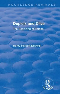 Henry Herbert Dodwell - Revival: Dupleix and Clive (1920), Inbunden