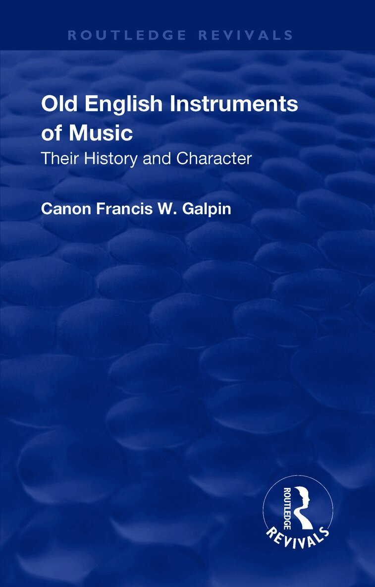 Francis W. Galphin - Revival: Old English Instruments of Music (1910), Inbunden