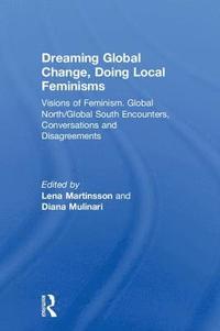 bokomslag Dreaming Global Change, Doing Local Feminisms
