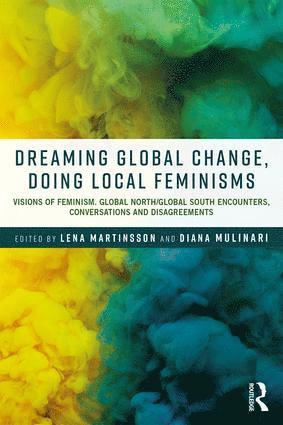 bokomslag Dreaming Global Change, Doing Local Feminisms