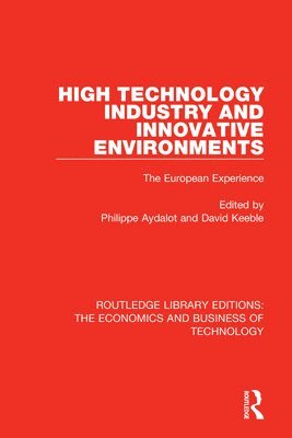 Philippe Aydalot, David Keeble - High Technology Industry and Innovative Environments, Häftad