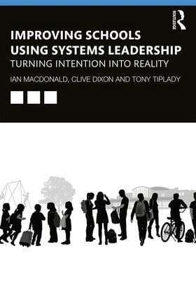 Ian Macdonald, Clive Dixon, Tony Tiplady - Improving Schools Using Systems Leadership, Häftad