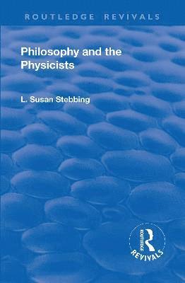 bokomslag Revival: Philosophy and the Physicists (1937)