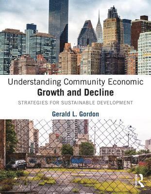 bokomslag Understanding Community Economic Growth and Decline