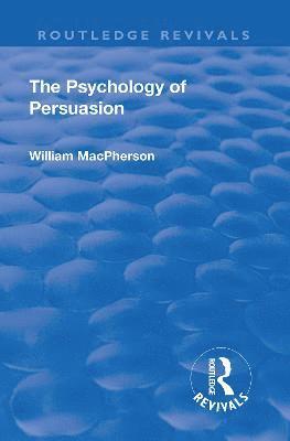 Revival: The Psychology of Persuasion (1920) 1