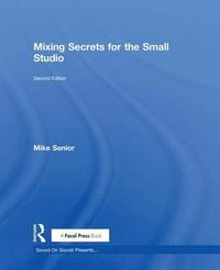 bokomslag Mixing Secrets for  the Small Studio
