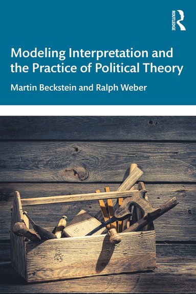 bokomslag Modeling Interpretation and the Practice of Political Theory