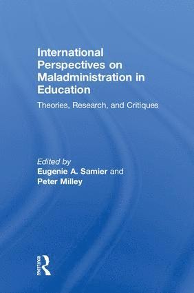 Eugenie A. Samier, Peter Milley, UK) Samier, Eugenie A. (University of Strathclyde, Canada) Milley, Peter (University of Ottawa - International Perspectives on Maladministration in Education, Inbunden