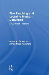 bokomslag Five Teaching and Learning MythsDebunked
