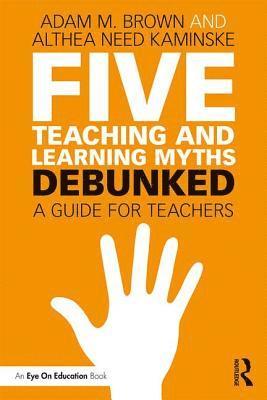 bokomslag Five Teaching and Learning MythsDebunked