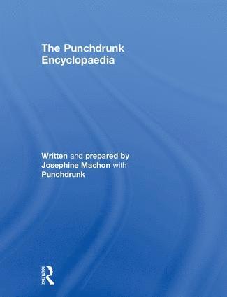 Josephine Machon - Punchdrunk Encyclopaedia, Inbunden
