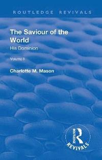 bokomslag Revival: The Saviour of the World - Volume II (1908)