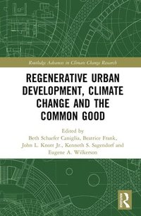 bokomslag Regenerative Urban Development, Climate Change and the Common Good