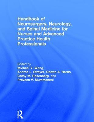 bokomslag Handbook of Neurosurgery, Neurology, and Spinal Medicine for Nurses and Advanced Practice Health Professionals