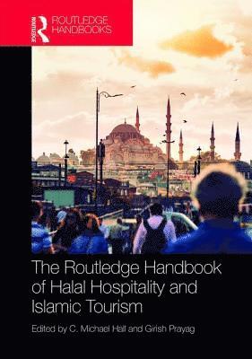 The Routledge Handbook of Halal Hospitality and Islamic Tourism 1