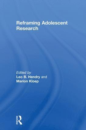 Leo B. Hendry, Marion Kloep, UK) Hendry, Leo B. (Professor of Psychology, University of Glamorgan, UK, and Emeritus Professor, University of Aberdeen, UK) Kloep, Marion (University of Glamorgan - Reframing Adolescent Research, Inbunden
