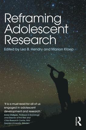 Leo B. Hendry, Marion Kloep, UK) Hendry, Leo B. (Professor of Psychology, University of Glamorgan, UK, and Emeritus Professor, University of Aberdeen, UK) Kloep, Marion (University of Glamorgan - Reframing Adolescent Research, Häftad