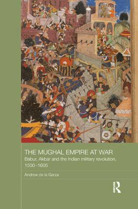 Andrew de la Garza - Mughal Empire at War, Häftad