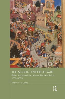 bokomslag The Mughal Empire at War