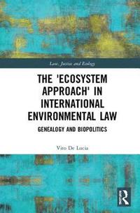 bokomslag The 'Ecosystem Approach' in International Environmental Law