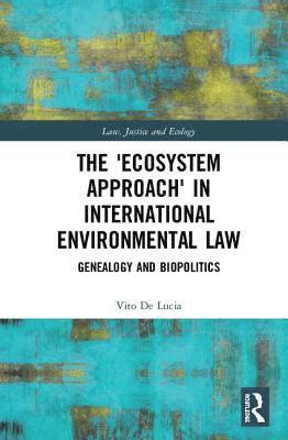 The 'Ecosystem Approach' in International Environmental Law 1