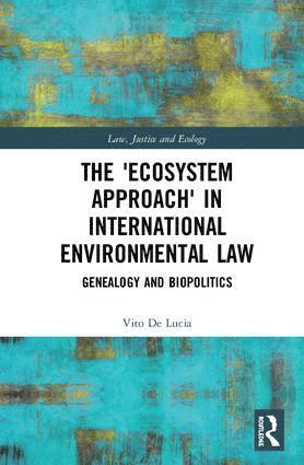 Vito De Lucia - 'Ecosystem Approach' in International Environmental Law, Inbunden