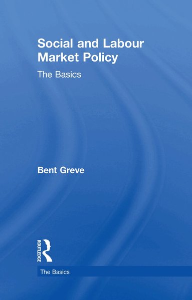 Bent Greve - Social and Labour Market Policy, Inbunden