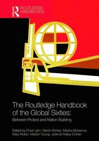 bokomslag The Routledge Handbook of the Global Sixties