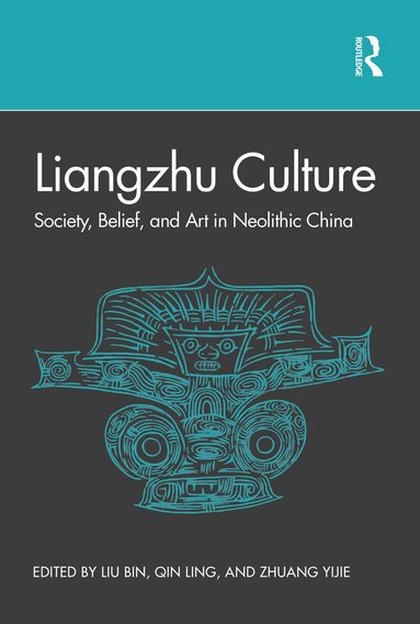 Bin Liu, Ling Qin - Liangzhu Culture, Inbunden