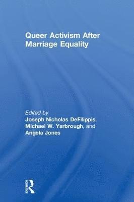 bokomslag Queer Activism After Marriage Equality