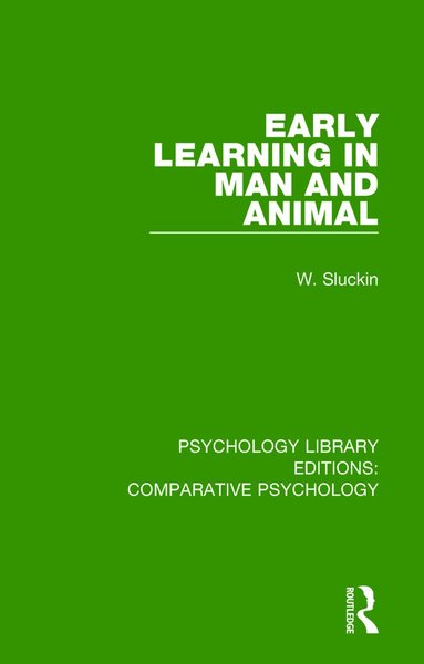 W. Sluckin - Early Learning in Man and Animal, Häftad