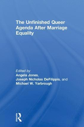 Angela Jones, Joseph DeFilippis, Michael Yarbrough, Joseph Defilippis - Unfinished Queer Agenda After Marriage Equality, Inbunden
