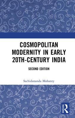 Cosmopolitan Modernity in Early 20th-Century India 1