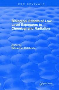 bokomslag Revival: Biological Effects of Low Level Exposures to Chemical and Radiation (1992)