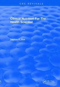 bokomslag Clinical Nutrition For The Health Scientist
