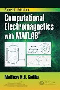 bokomslag Computational Electromagnetics with MATLAB, Fourth Edition
