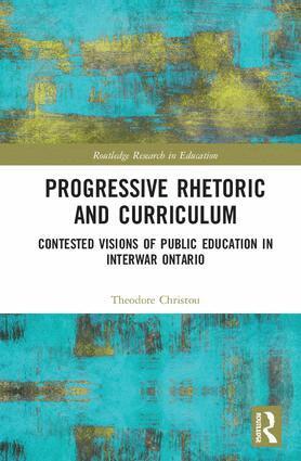 Theodore Christou - Progressive Rhetoric and Curriculum, Inbunden