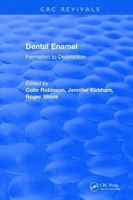 Colin Robinson, Jennifer Kirkham - Dental Enamel Formation to Destruction, Häftad