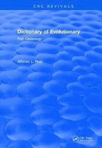 bokomslag Revival: Dictionary of Evolutionary Fish Osteology (1991)