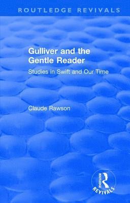 C J Rawson, C. J. Rawson - Routledge Revivals: Gulliver and the Gentle Reader (1991), Inbunden