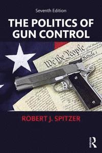 bokomslag The Politics of Gun Control