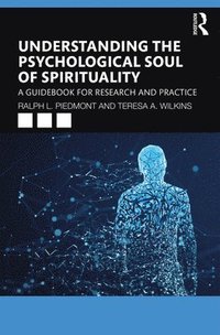 bokomslag Understanding the Psychological Soul of Spirituality