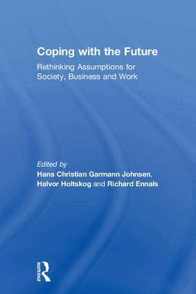 Hans Christian Garmann Johnsen, Halvor Holtskog, Richard Ennals - Coping with the Future, Inbunden