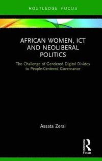 bokomslag African Women, ICT and Neoliberal Politics