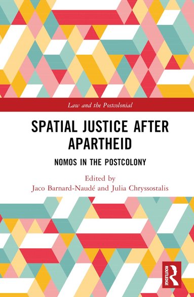 Jaco Barnard-Naudé, Julia Chryssostalis - Spatial Justice After Apartheid, Inbunden