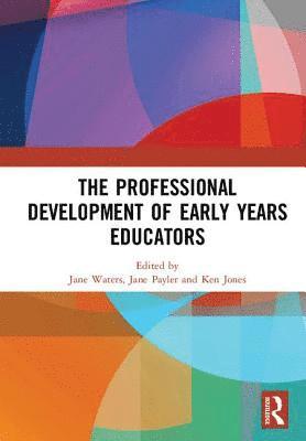 bokomslag The Professional Development of Early Years Educators