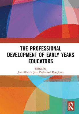 The Professional Development of Early Years Educators 1