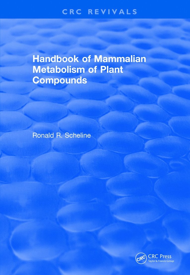Ronald R. Scheline, Ronald R. (University of Bergen) Scheline - Handbook of Mammalian Metabolism of Plant Compounds (1991), Häftad