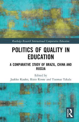 Jaakko Kauko, Risto Rinne, Tuomas Takala, Finland) Kauko, Jaakko (Tampere University, Finland) Rinne, Risto (University of Turku, Finland) Takala, Tuomas (University of Tampere - Politics of Quality in Education, Inbunden