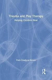 bokomslag Trauma and Play Therapy